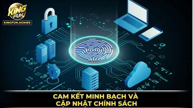 Chính Sách Bảo Mật 3 Cam Kết Minh Bạch Và Cập Nhật Chính Sách