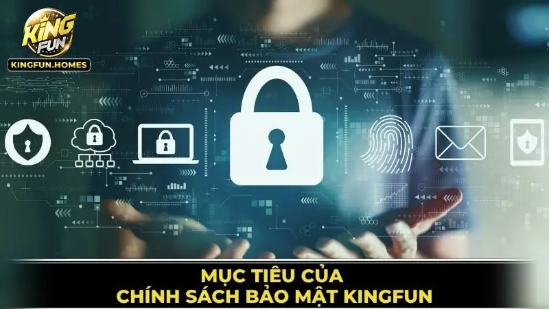 Chính Sách Bảo Mật 1 Mục Tiêu Của Chính Sách Bảo Mật Kingfun
